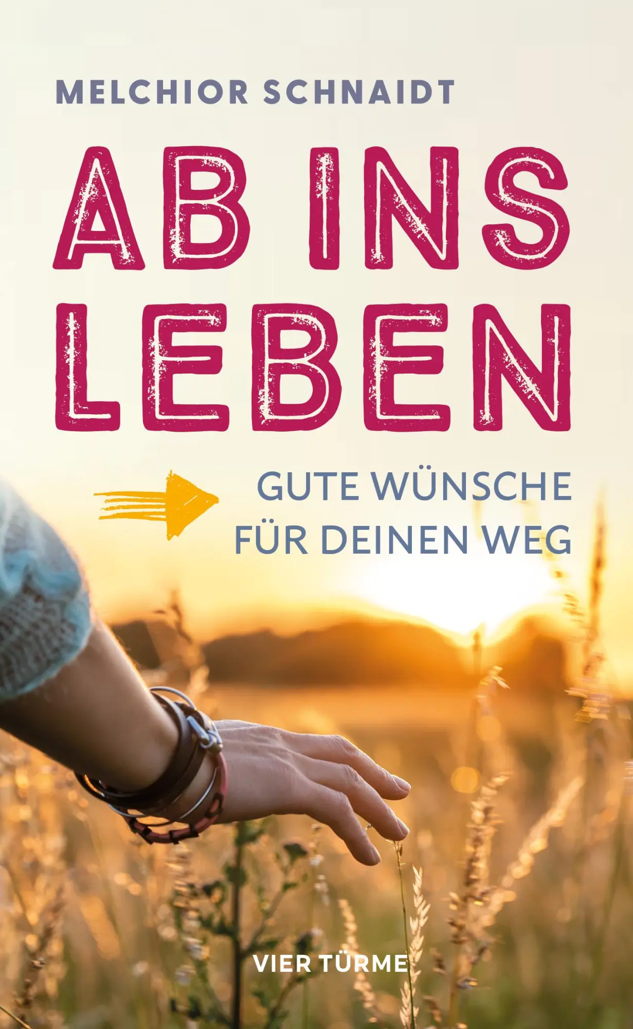 Cover: 9783736505599 | Ab ins Leben | Gute Wünsche für deinen Weg | Wolfgang Sigler | Buch