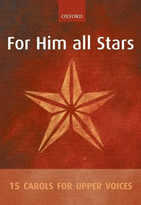 Cover: 9780193355699 | For Him All Stars Upper Voices | 15 carols for upper voices | Oxford