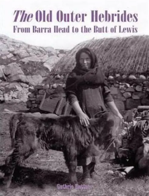 Cover: 9781840335699 | The Old Outer Hebrides | From Barra Head to the Butt of Lewis | Hutton