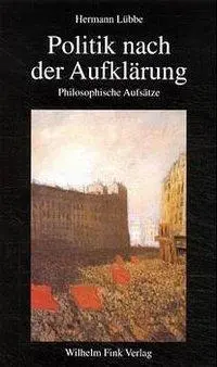 Cover: 9783770535699 | Politik nach der Aufklärung | Philosophische Ansätze | Hermann Lübbe