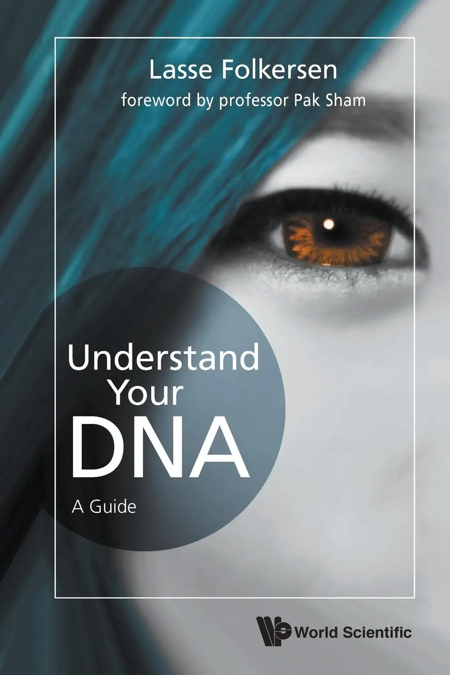 Cover: 9789811205699 | UNDERSTAND YOUR DNA | A GUIDE | Lasse Folkersen | Taschenbuch | 2018