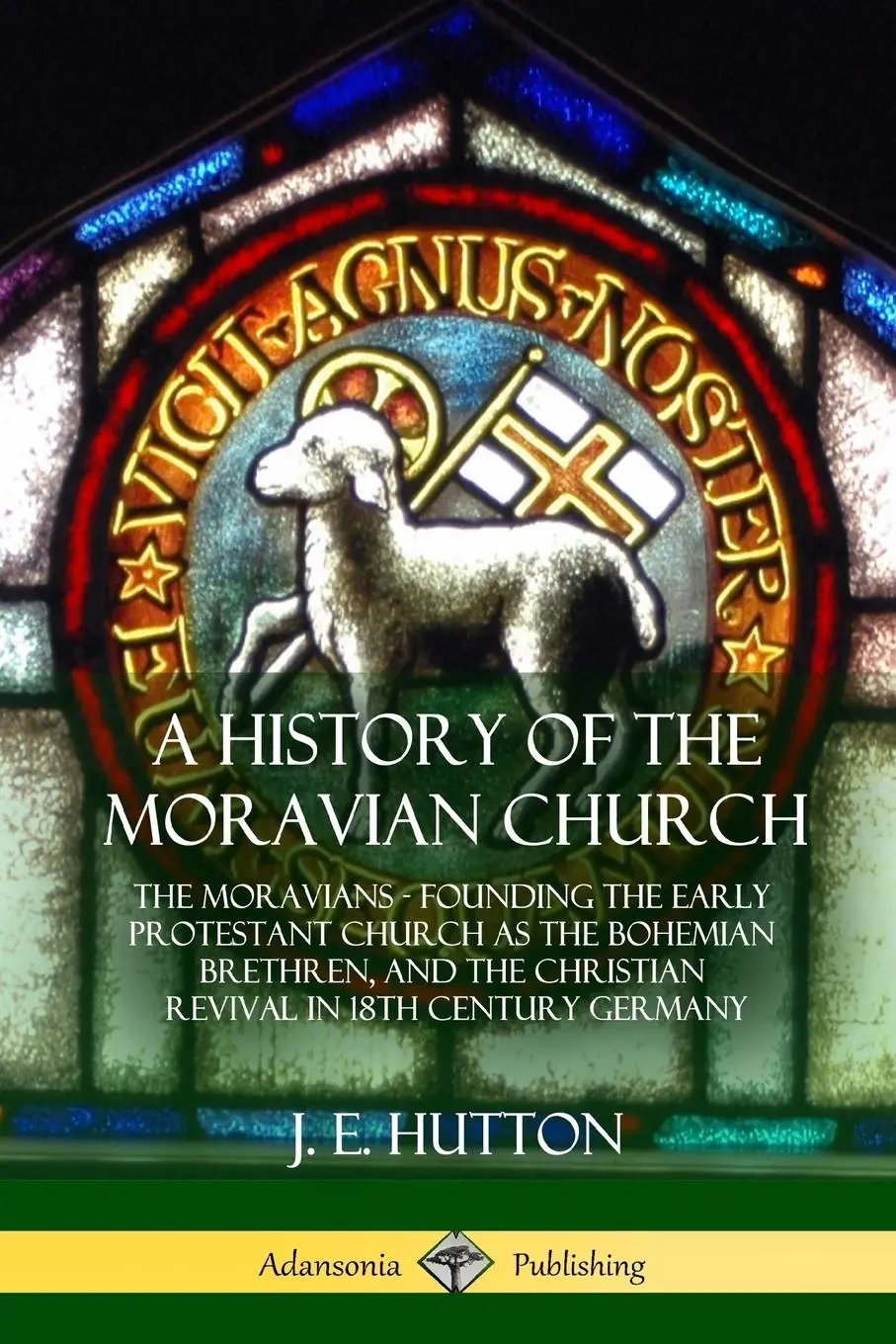 Cover: 9781387905799 | A History of the Moravian Church | J. E. Hutton | Taschenbuch | 2018