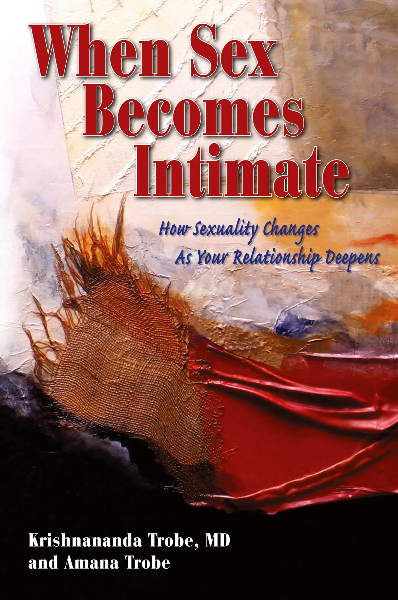 Cover: 9781934925799 | When Sex Becomes Intimate | Krishnananda Trobe (u. a.) | Taschenbuch