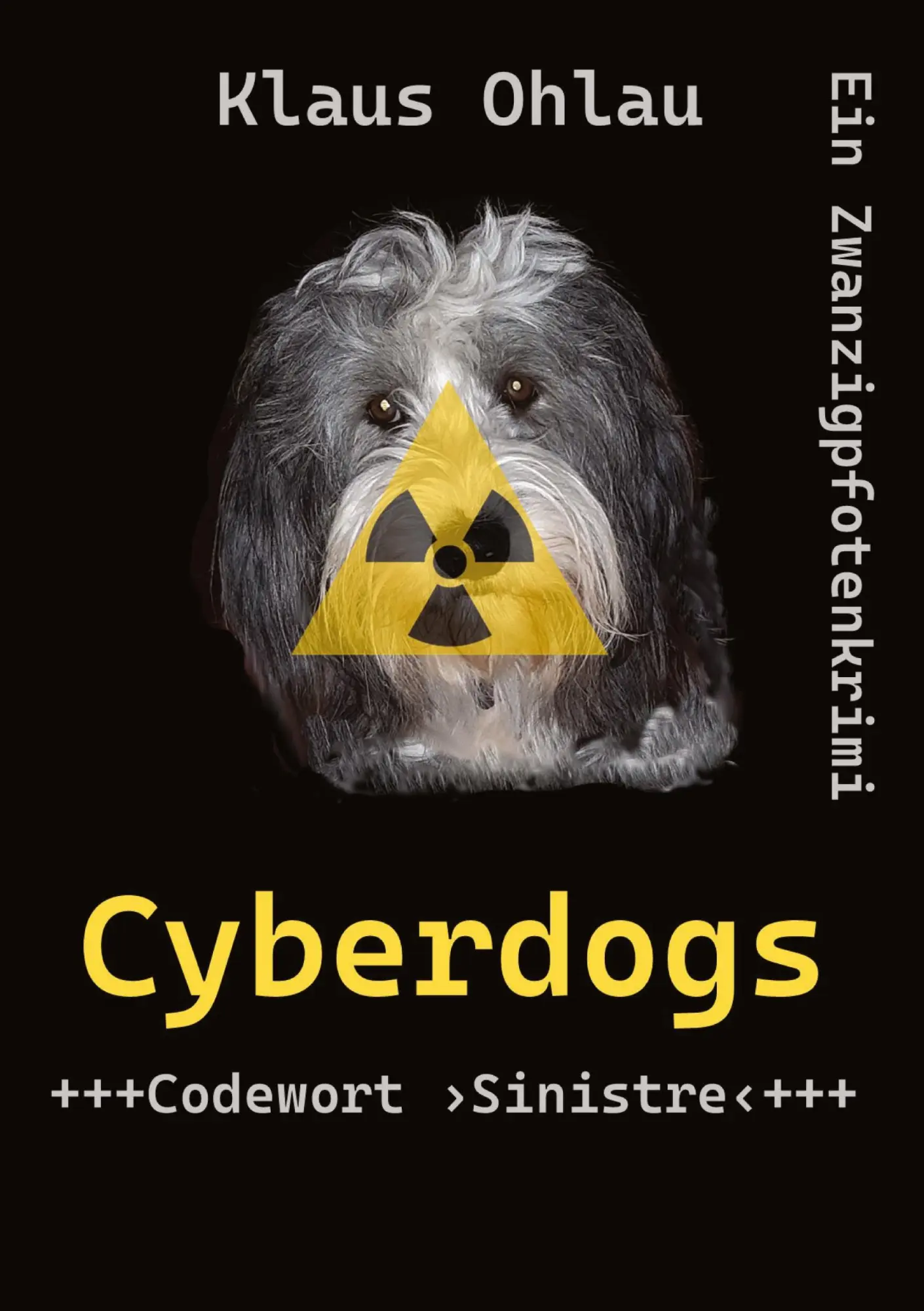 Cover: 9783384665799 | Cyberdogs | Codewort ¿Sinistre¿ | Klaus Ohlau | Taschenbuch | 348 S.