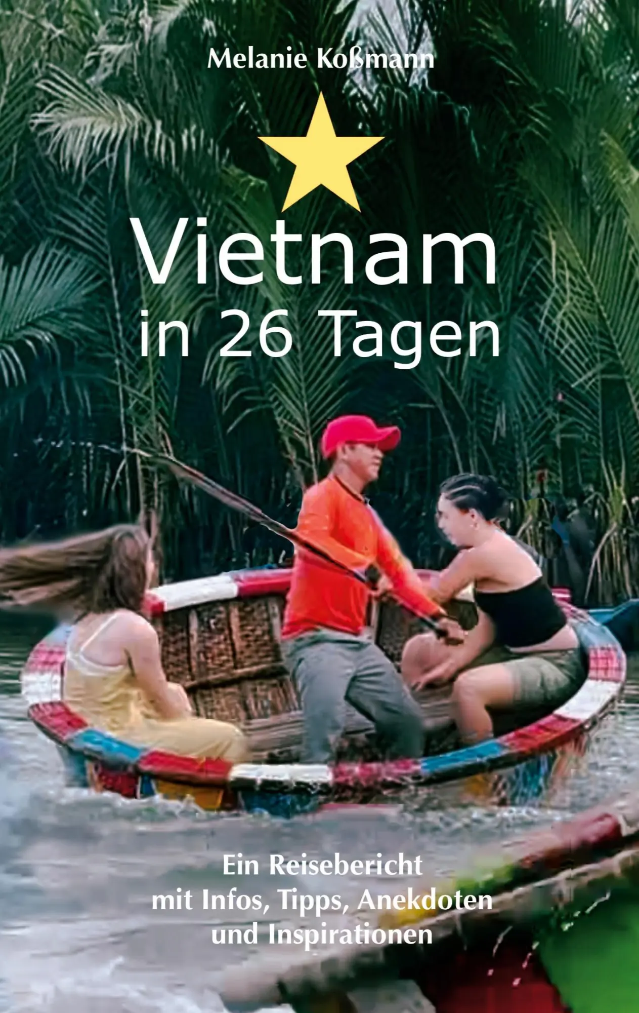 Cover: 9783819295799 | Vietnam | in 26 Tagen | Melanie Koßmann | Taschenbuch | 256 S. | 2025