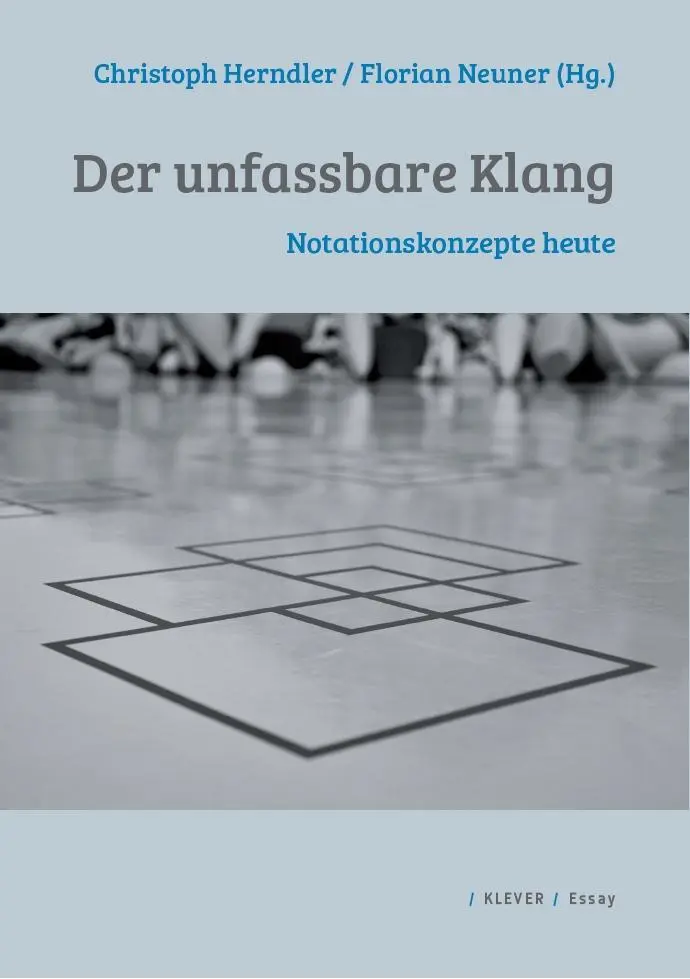 Cover: 9783902665799 | Der unfassbare Klang | Notationskonzepte heute | Herndler (u. a.)