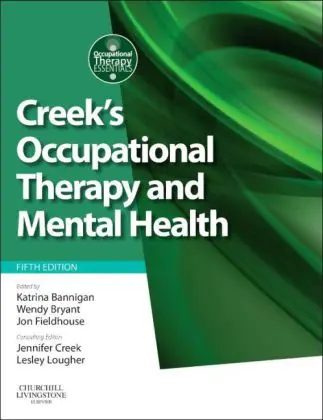 Cover: 9780702045899 | Creek's Occupational Therapy and Mental Health | Wendy Bryant (u. a.)