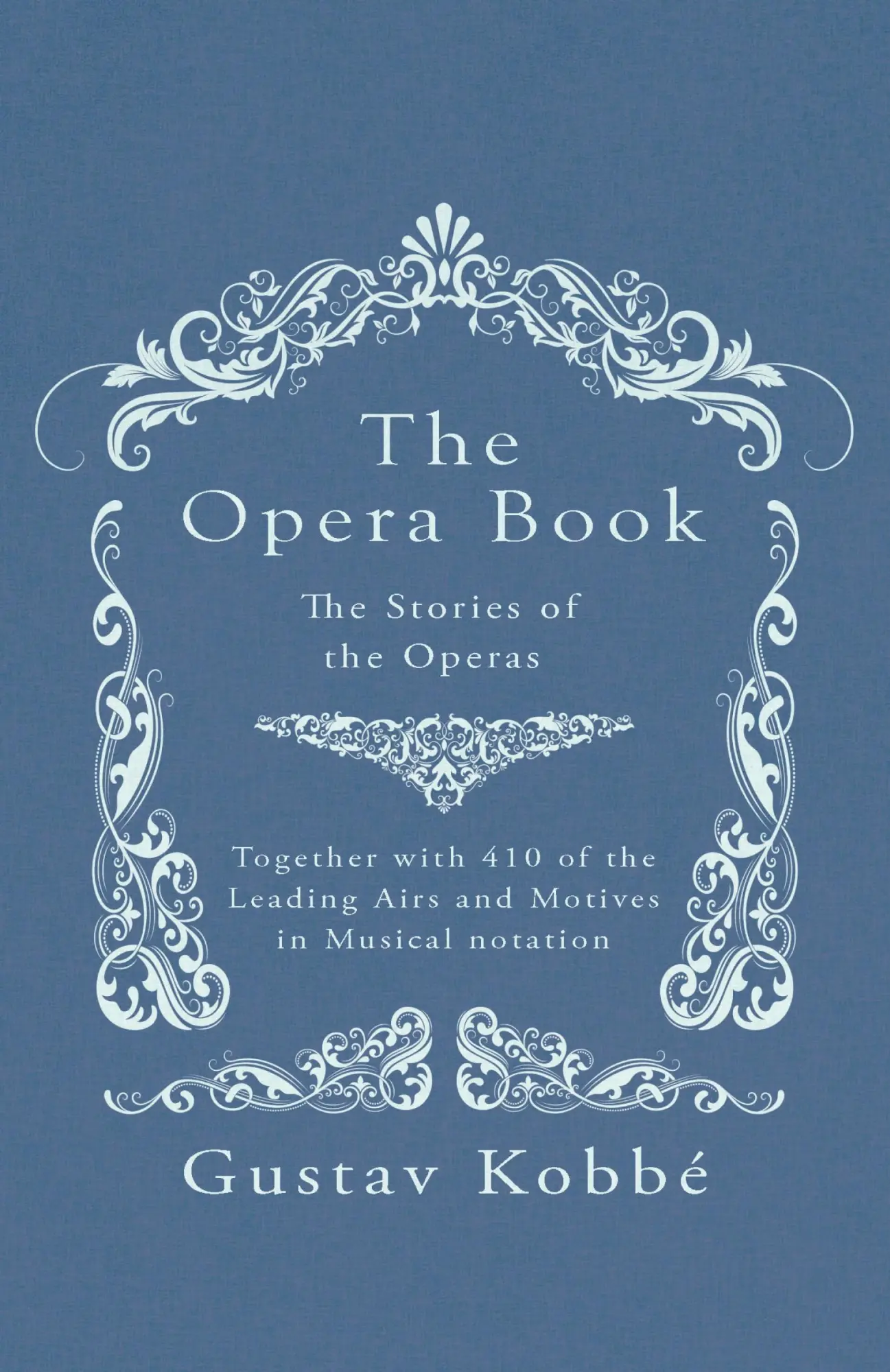 Cover: 9781528705899 | The Opera Book - The Stories of the Operas, Together with 410 of...