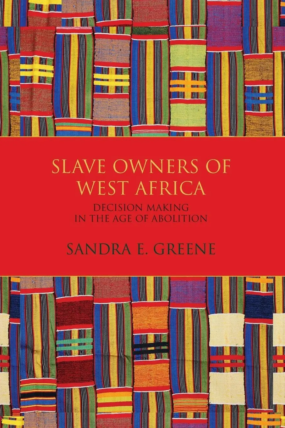 Cover: 9780253025999 | Slave Owners of West Africa | Decision Making in the Age of Abolition