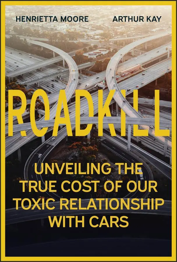 Cover: 9781394295999 | Roadkill | Unveiling the True Cost of Our Toxic Relationship with Cars