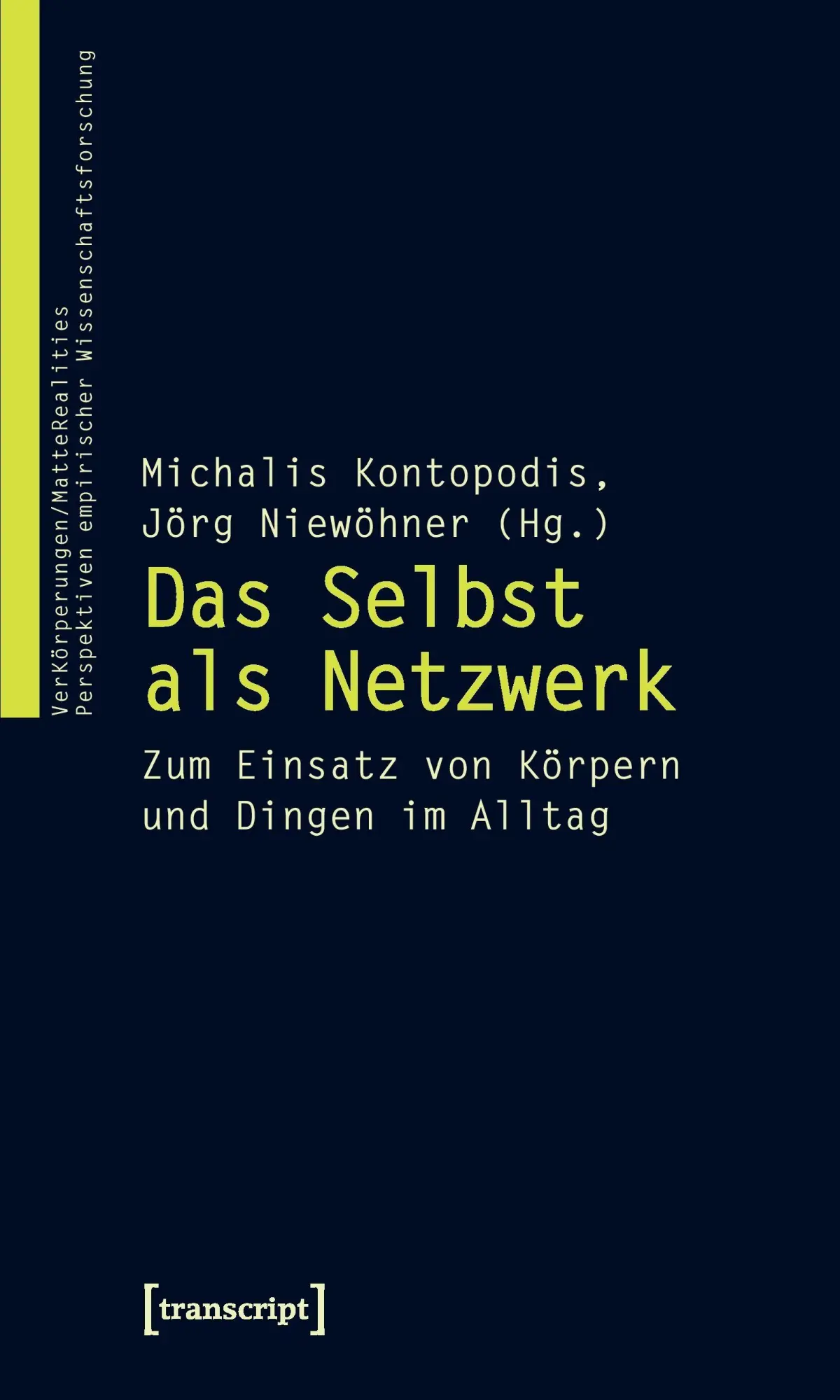 Cover: 9783837615999 | Das Selbst als Netzwerk | Zum Einsatz von Körpern und Dingen im Alltag