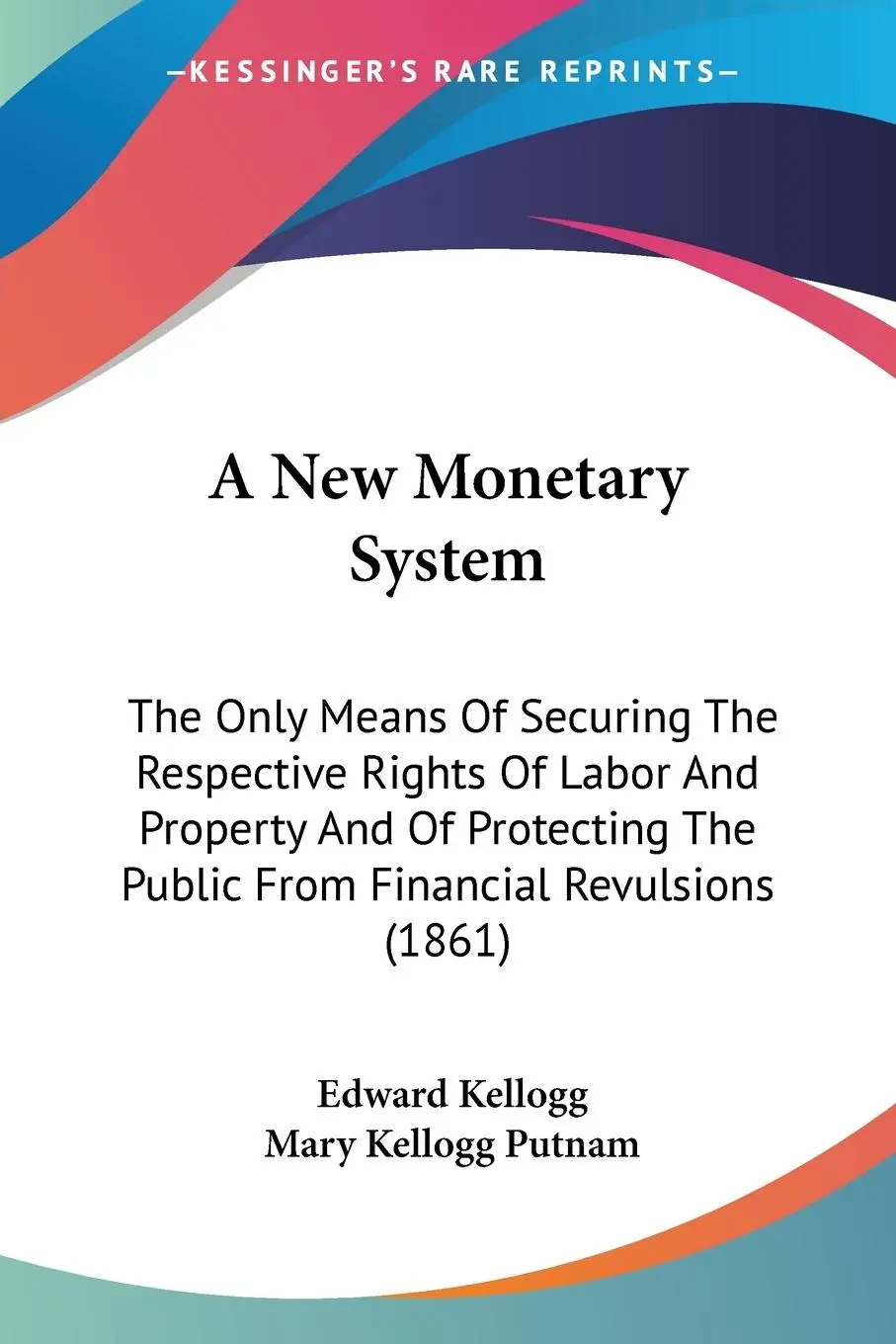 Cover: 9780548586099 | A New Monetary System | Edward Kellogg | Taschenbuch | Englisch | 2007