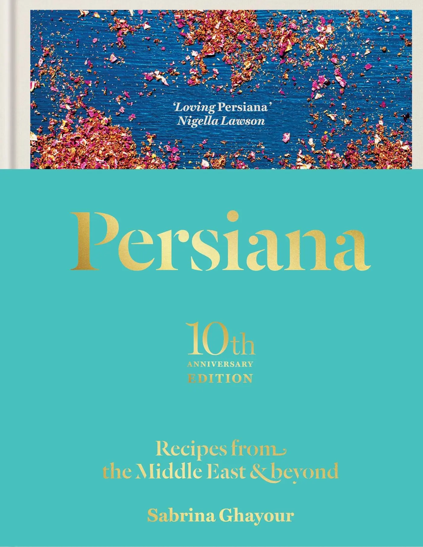 Cover: 9781783256099 | Persiana | Recipes from the Middle East &amp; Beyond | Sabrina Ghayour
