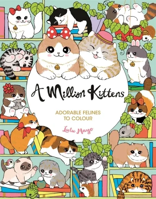 Cover: 9781789296099 | A Million Kittens | Adorable Felines to Colour | Lulu Mayo | Buch