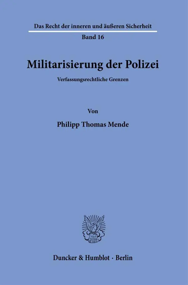 Cover: 9783428186099 | Militarisierung der Polizei | Verfassungsrechtliche Grenzen | Mende
