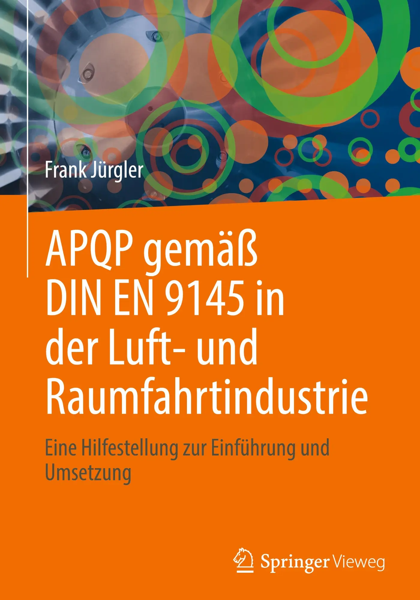Cover: 9783662726099 | APQP gemäß DIN EN 9145 in der Luft- und Raumfahrtindustrie | Jürgler
