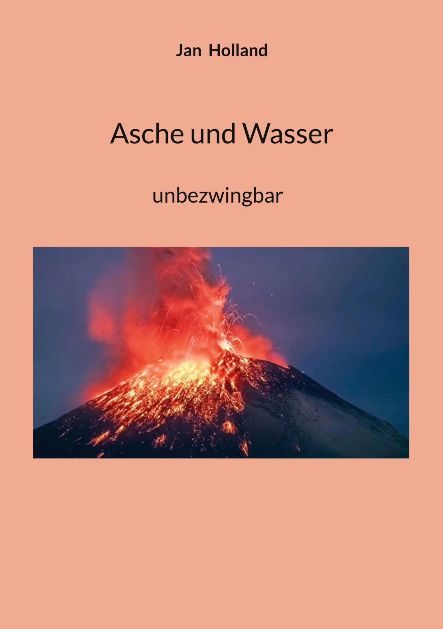 Cover: 9783695706099 | Asche und Wasser | unbezwingbar | Jan Holland | Taschenbuch | 408 S.
