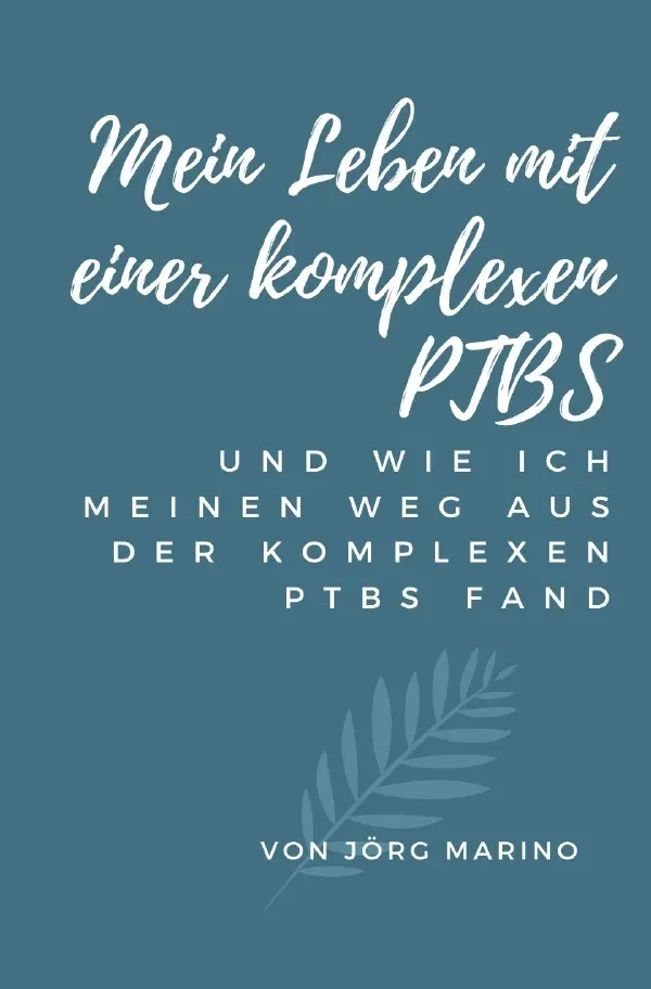 Cover: 9783759846099 | Mein Leben mit einer komplexen PTBS | DE | Jörg Marino | Taschenbuch