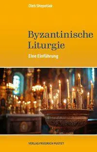 Cover: 9783791736099 | Byzantinische Liturgie | Eine Einführung | Oleh Shepetiak | Buch