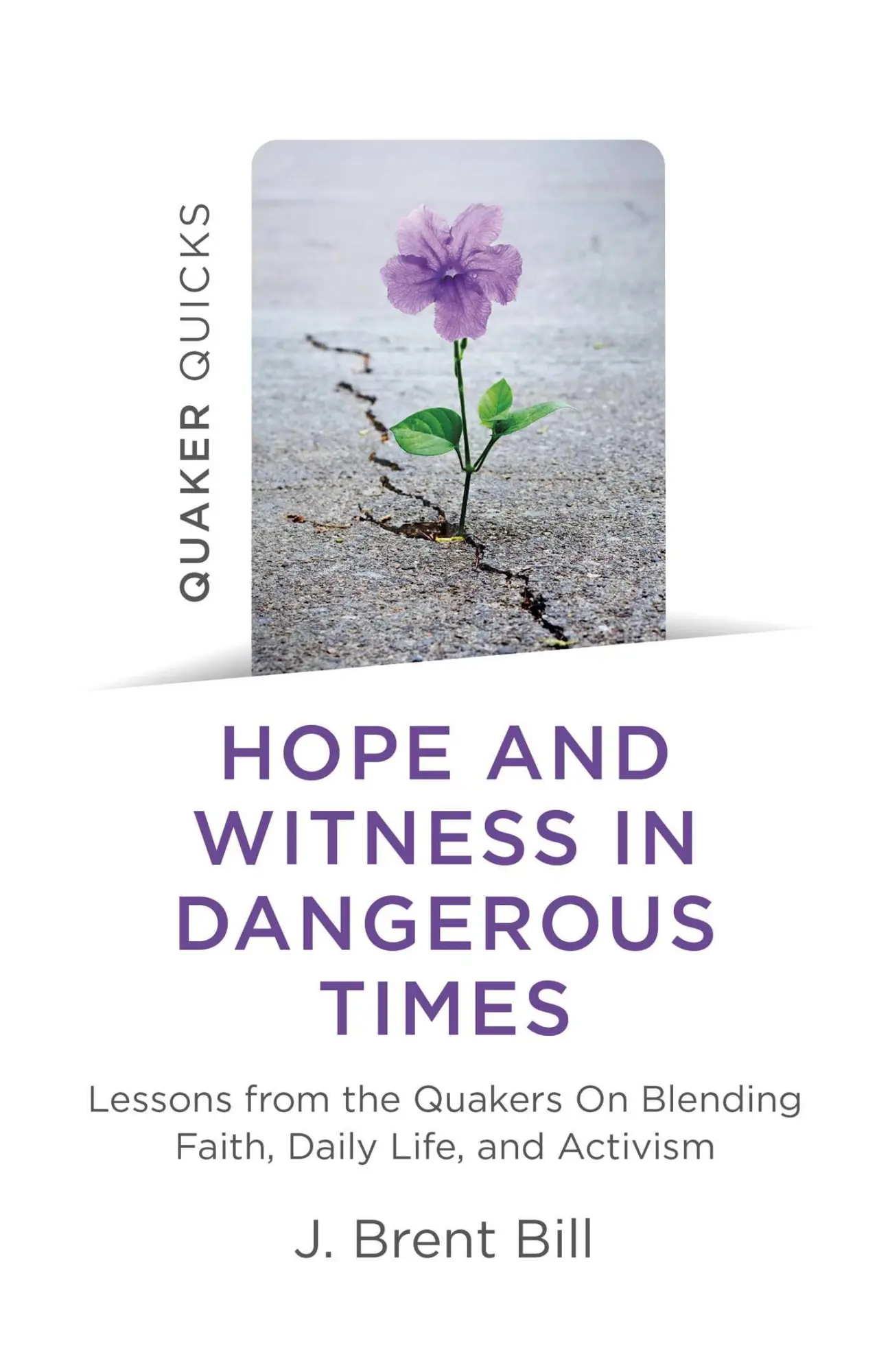 Cover: 9781789046199 | Quaker Quicks – Hope and Witness in Dangerous Ti – Lessons from the...