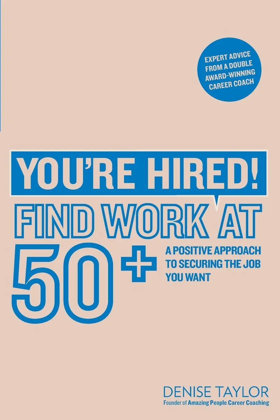 Cover: 9781844556199 | You're Hired! Find Work at 50+ | Denise Taylor | Taschenbuch | 2016