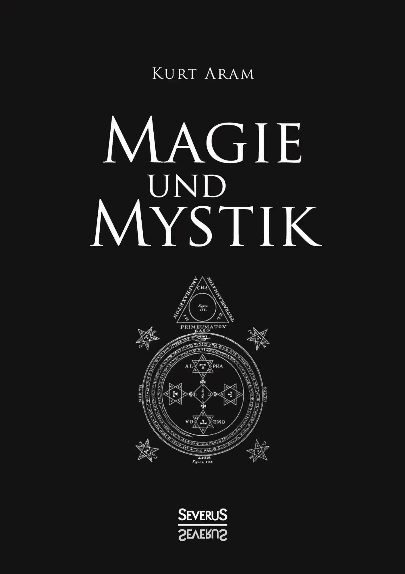 Cover: 9783863476199 | Magie und Mystik | Kurt Aram | Taschenbuch | 636 S. | Deutsch | 2023