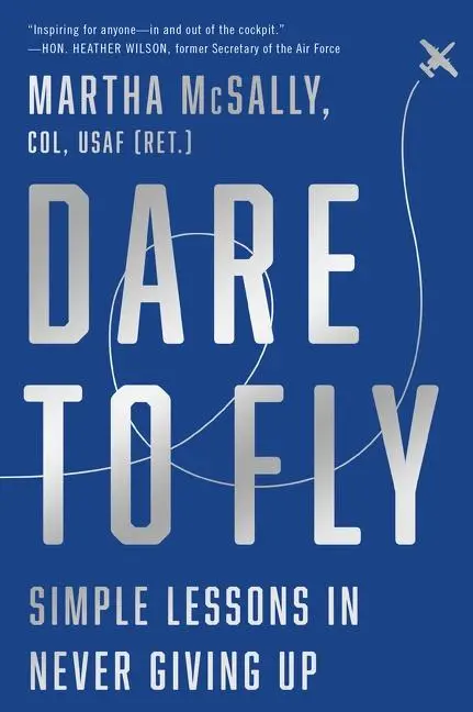 Cover: 9780062996299 | Dare to Fly | Simple Lessons in Never Giving Up | Martha McSally