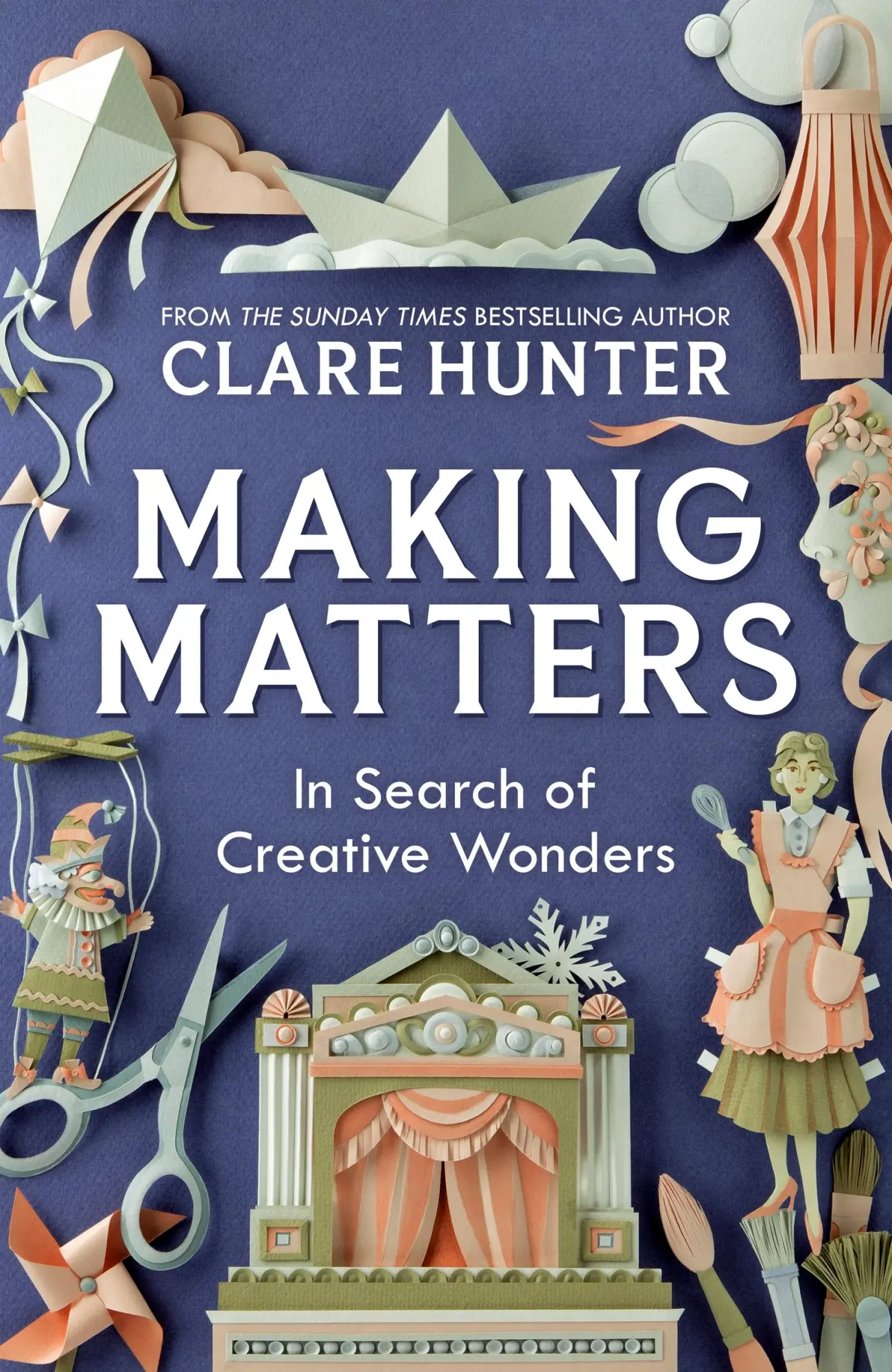 Cover: 9781529346299 | Making Matters | In Search of Creative Wonders | Clare Hunter | Buch