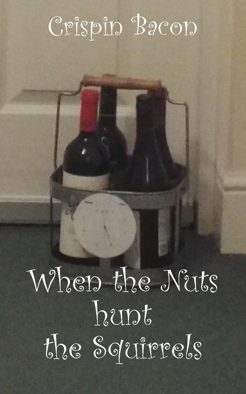 Cover: 9781835636299 | When the Nuts Hunt the Squirrels | Crispin Bacon | Taschenbuch | 2025