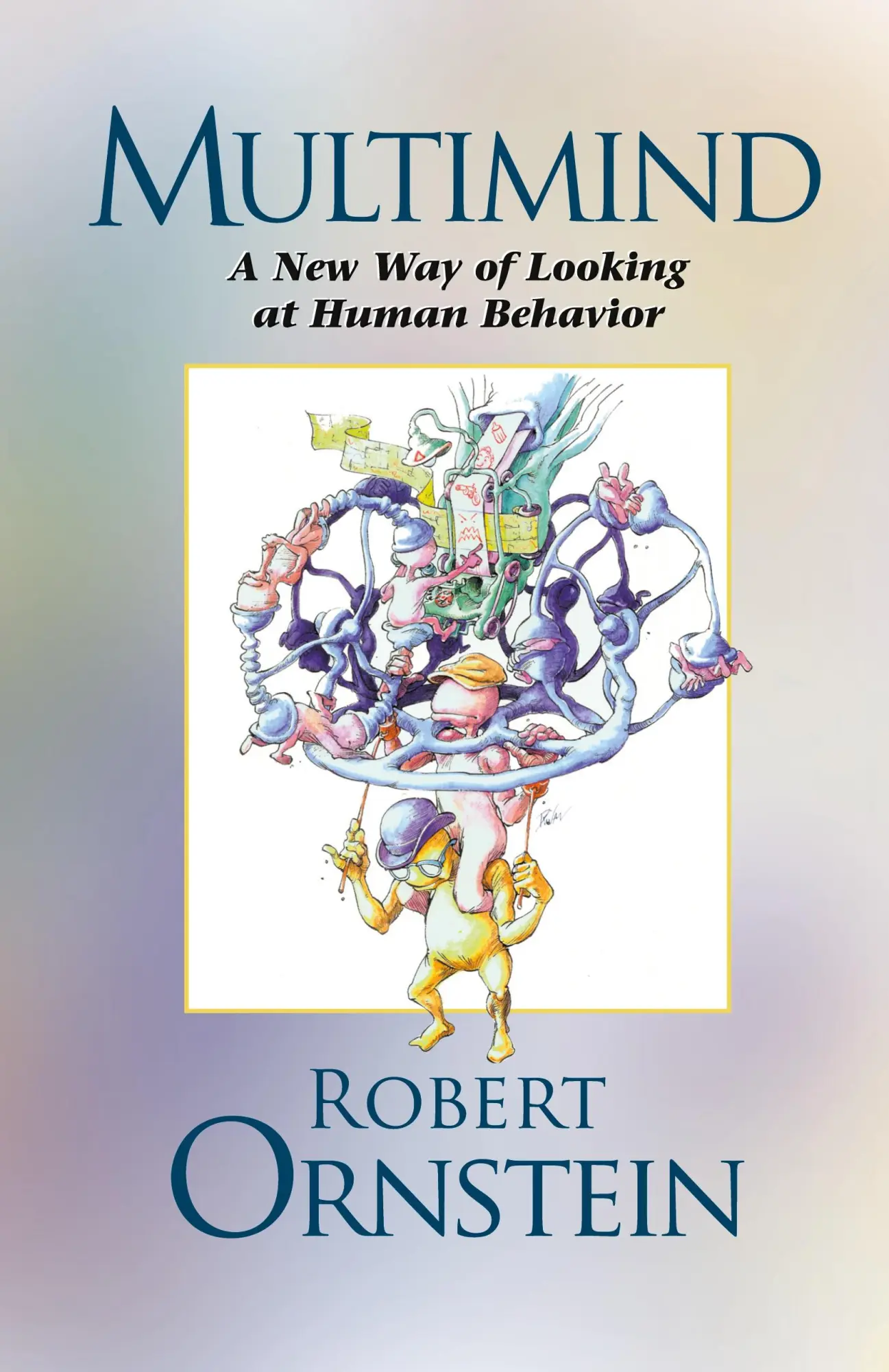 Cover: 9781883536299 | Multimind | A New Way of Looking at Human Behavior | Robert Ornstein