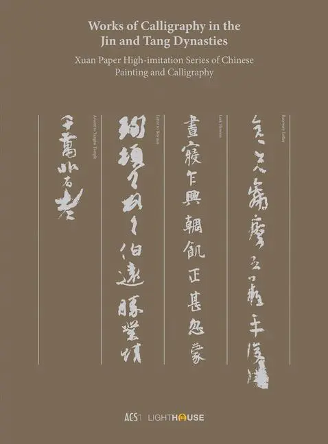 Cover: 9781913536299 | Works of Calligraphy in the Jin and Tang Dynasties | Wong (u. a.)
