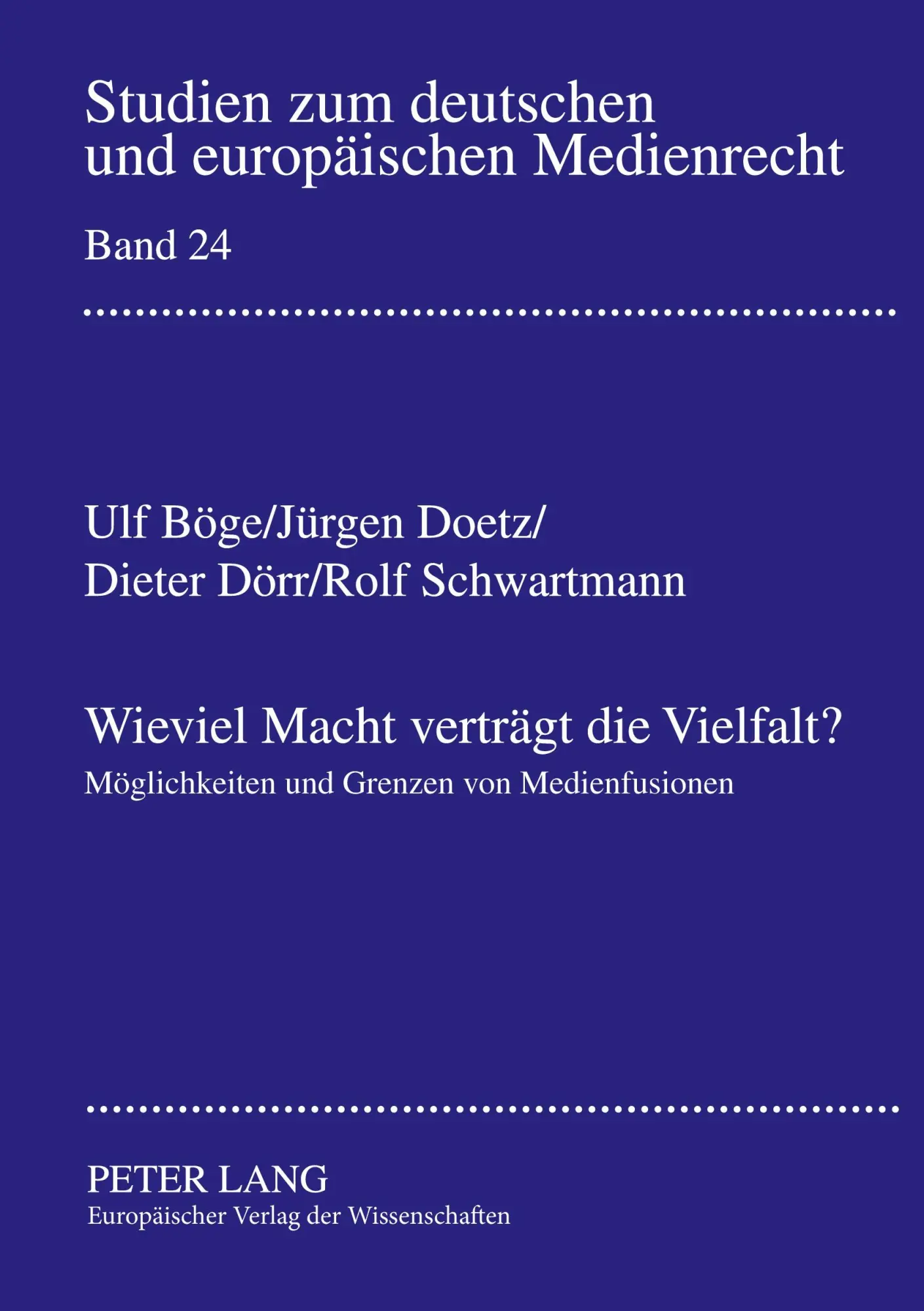 Wieviel Macht verträgt die Vielfalt?: Möglichkeiten und Grenzen von Medienfusionen (Studien zum deutschen und europäischen Medienrecht)