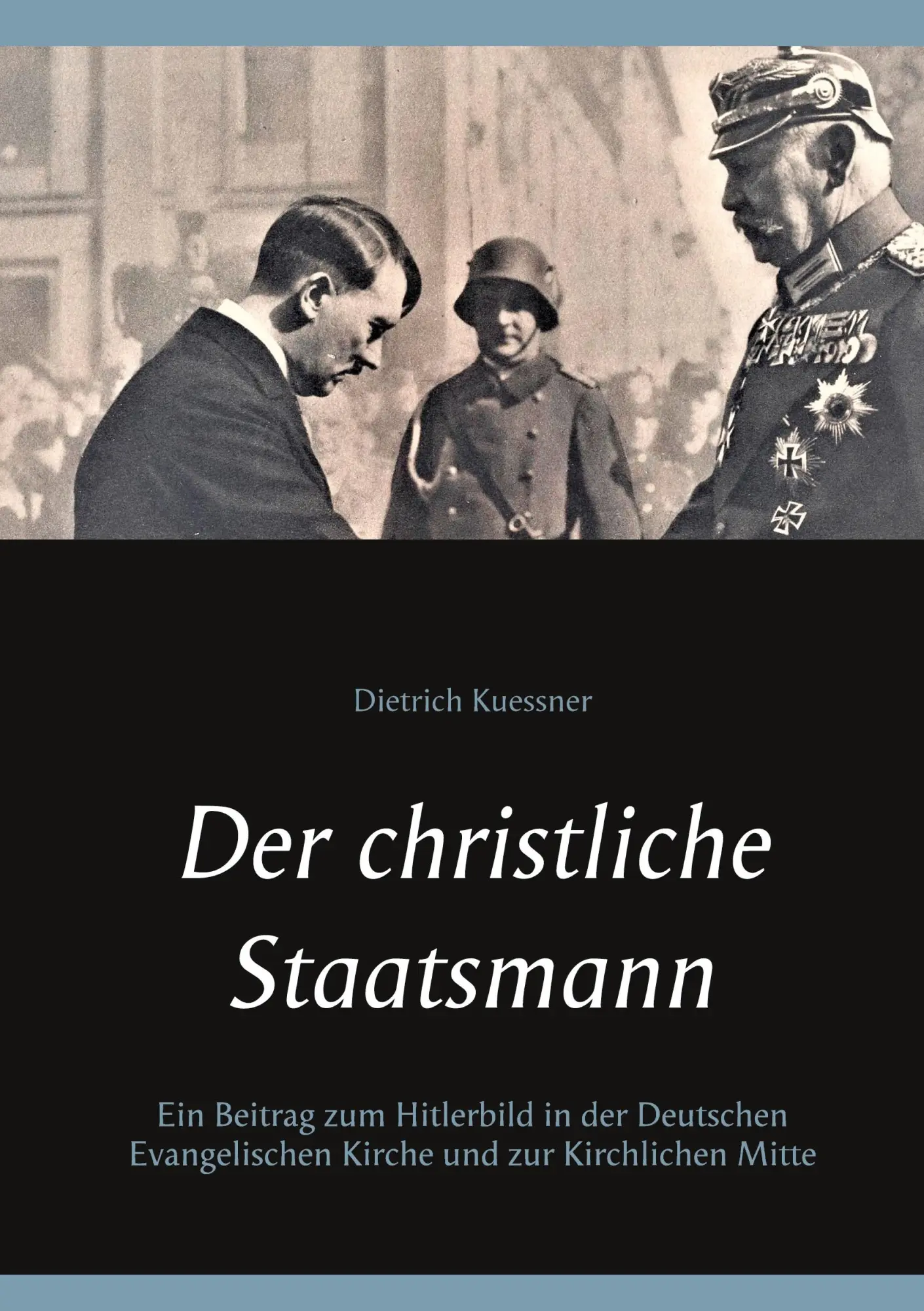 Cover: 9783754326299 | Der christliche Staatsmann | Dietrich Kuessner | Taschenbuch | 264 S.