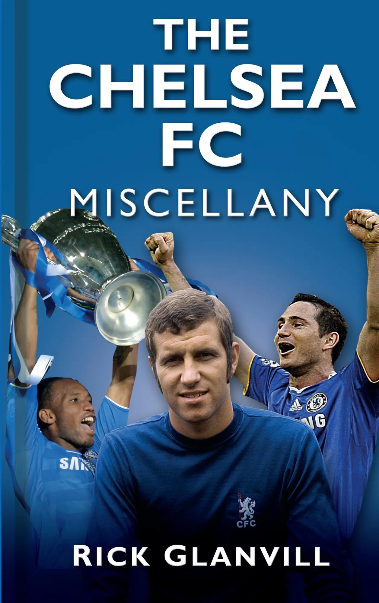 Cover: 9780750966399 | The Chelsea FC Miscellany | Rick Glanvill | Taschenbuch | Englisch