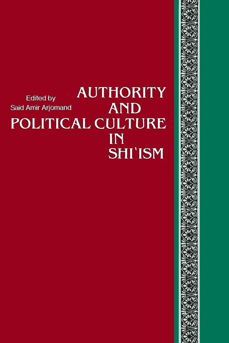 Cover: 9780887066399 | Authority and Political Culture in Shi'ism | Saïd Amir Arjomand | Buch