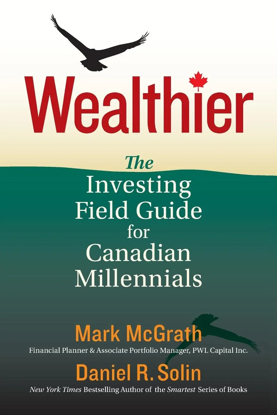 Cover: 9780974876399 | Wealthier | The Investing Field Guide for Canadian Millennials | Buch