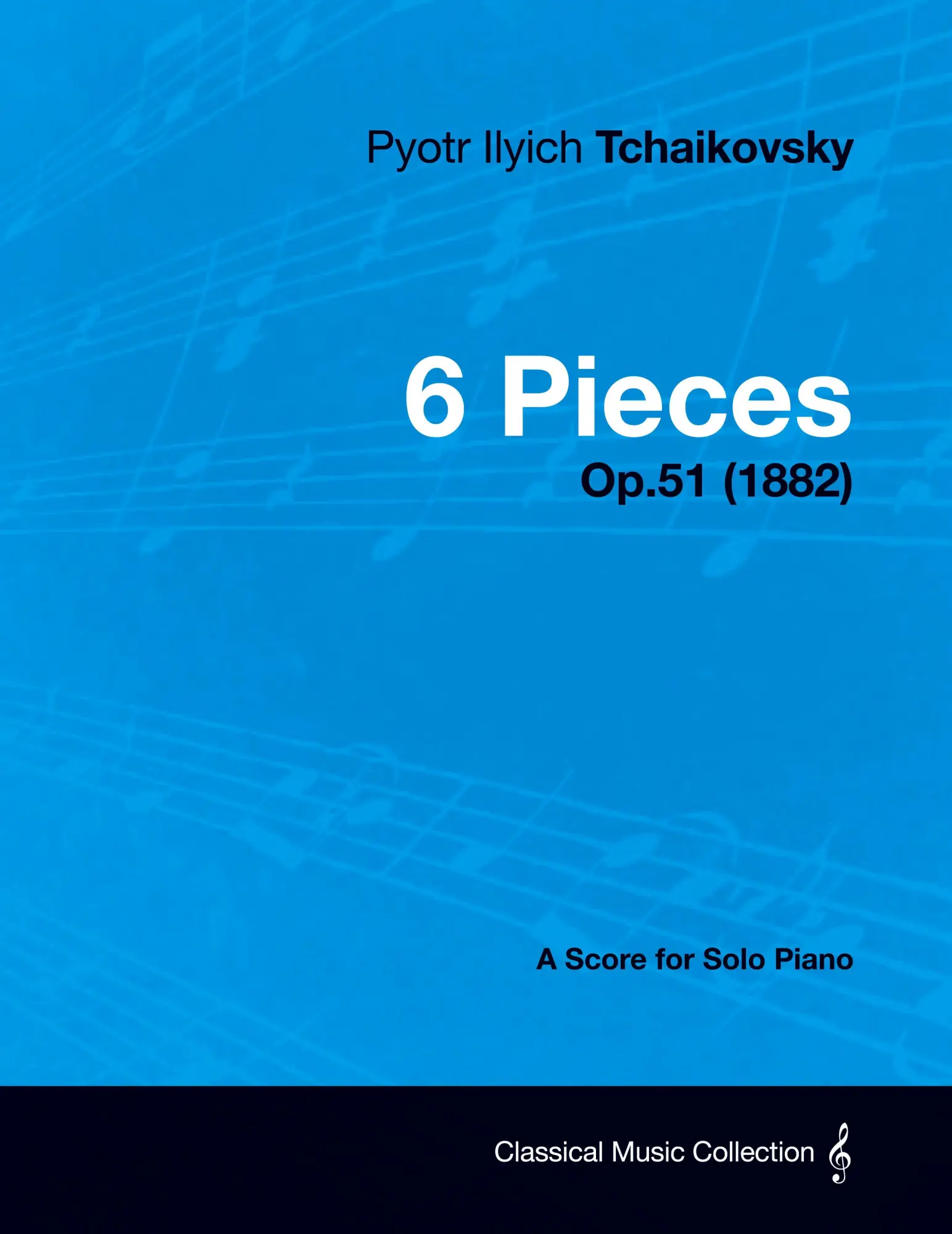 Cover: 9781447476399 | 6 Pieces - A Score for Solo Piano Op.51 (1882) | Tchaikovsky | Buch