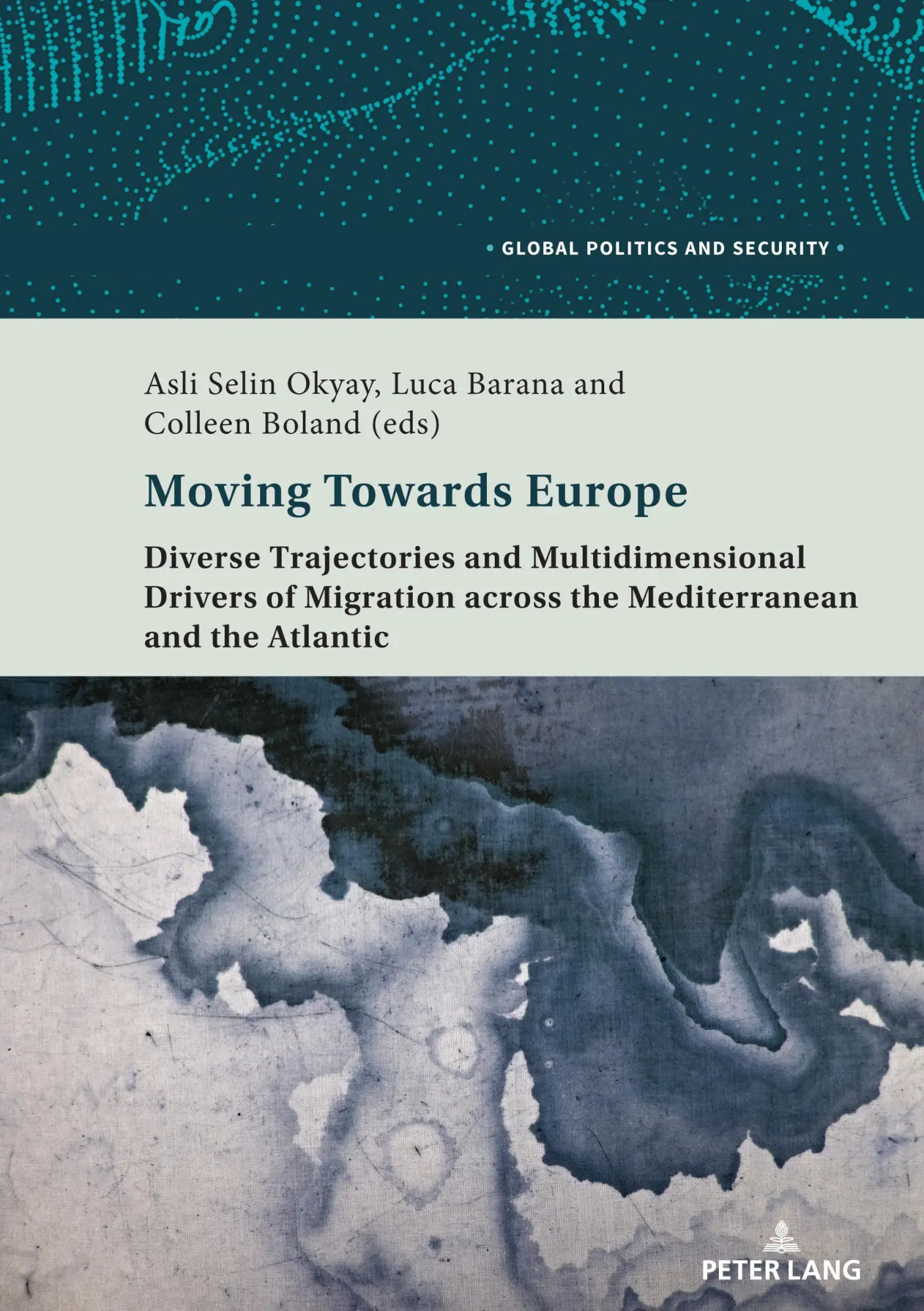 Moving Towards Europe: Diverse Trajectories and Multidimensional Drivers of Migration across the Mediterranean and the Atlantic (Global Politics and Security, Band 10)