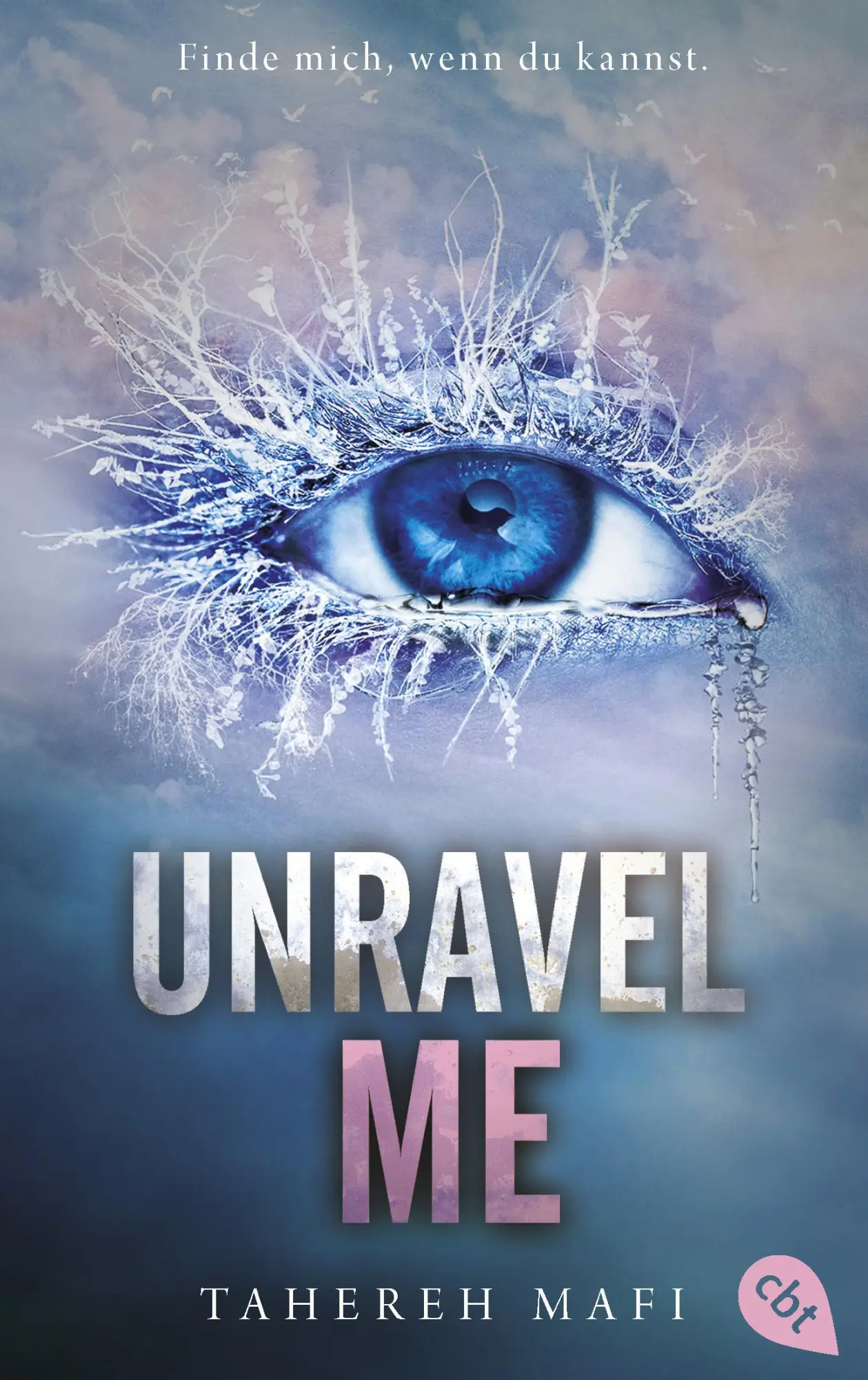 Cover: 9783570316399 | Unravel Me | Tahereh Mafi | Taschenbuch | Die "Shatter me"-Reihe | cbt