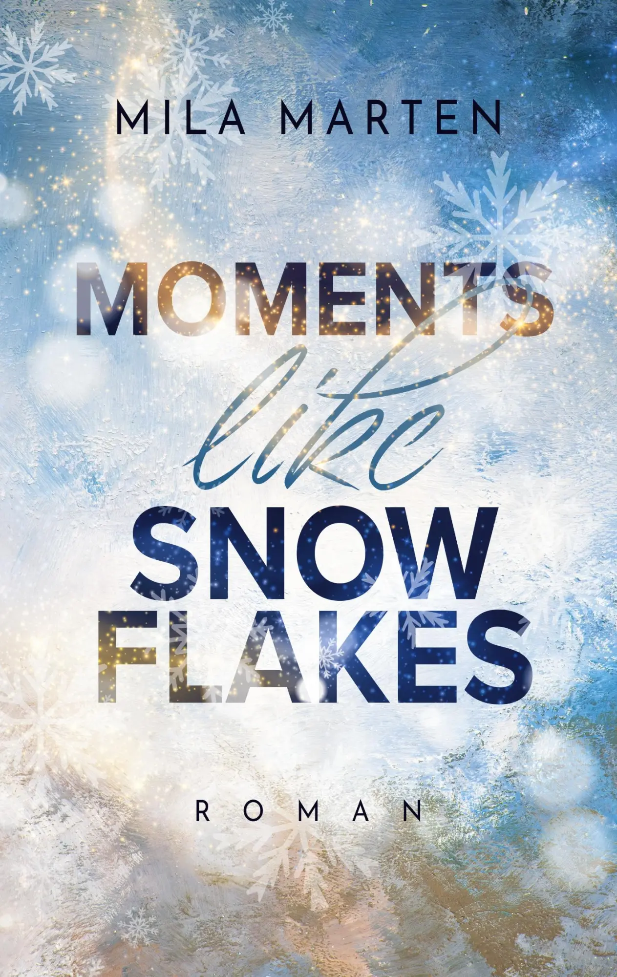 Cover: 9783755786399 | Moments like Snowflakes | Mila Marten | Taschenbuch | Paperback | 2022