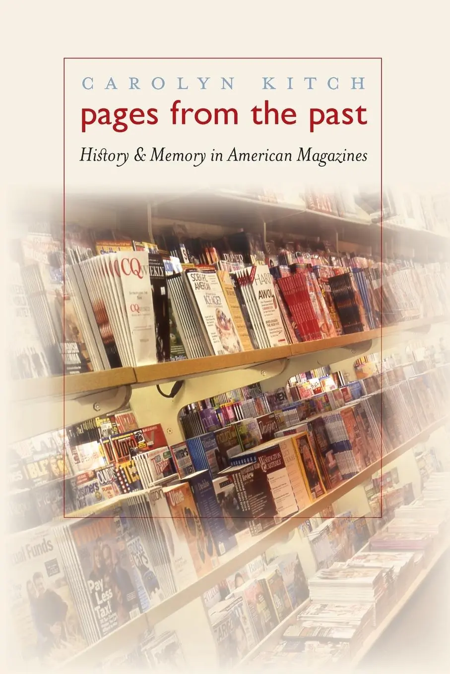 Cover: 9780807856499 | Pages from the Past | History and Memory in American Magazines | Kitch