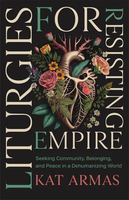Cover: 9781587436499 | Liturgies for Resisting Empire | Kat Armas | Taschenbuch | Englisch