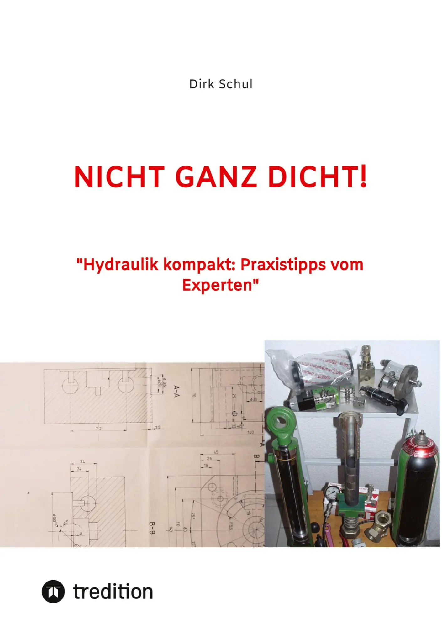 Cover: 9783384046499 | NICHT GANZ DICHT! | "Hydraulik kompakt: Praxistipps vom Experten"
