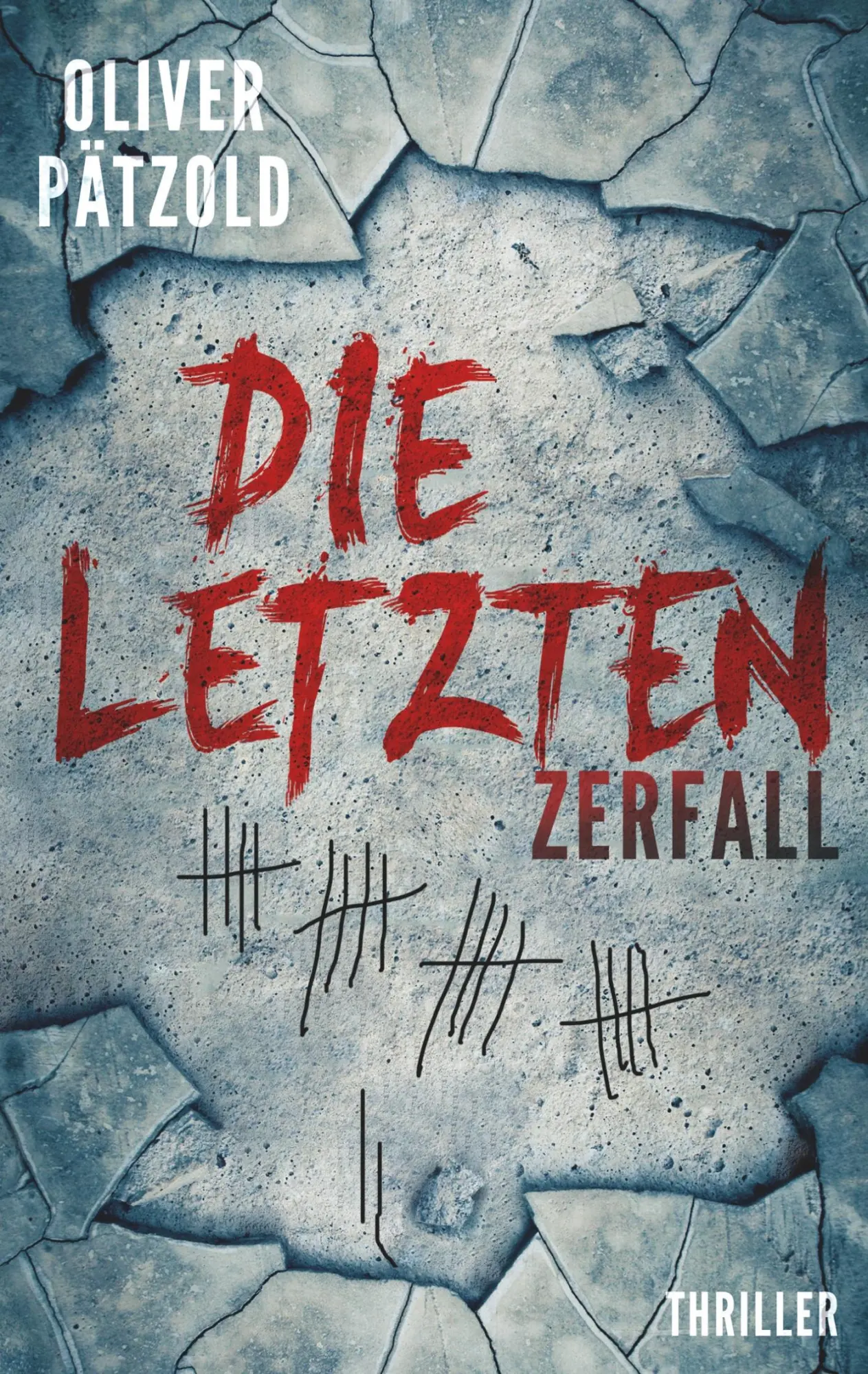 Cover: 9783752876499 | Die Letzten: Zerfall | Oliver Pätzold | Taschenbuch | 376 S. | Deutsch