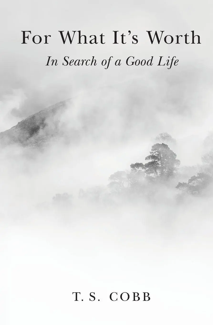 Cover: 9798234046499 | For What It's Worth | In Search of a Good Life | T. S. Cobb | Buch