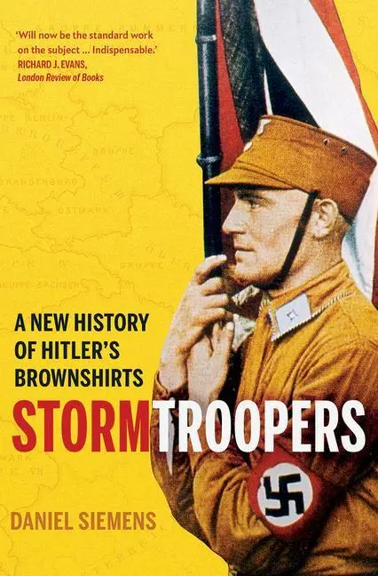 Cover: 9780300246599 | Stormtroopers | A New History of Hitler's Brownshirts | Daniel Siemens