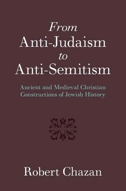 Cover: 9781316606599 | From Anti-Judaism to Anti-Semitism | Robert Chazan | Taschenbuch