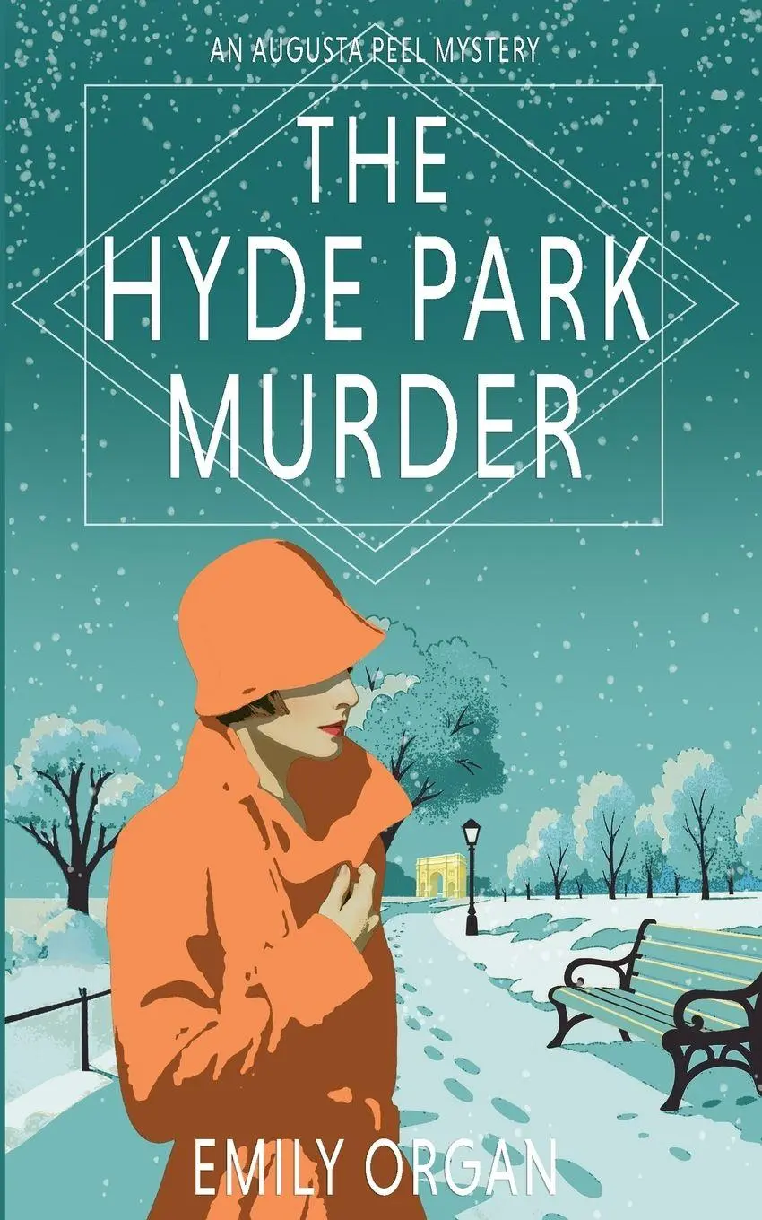 Cover: 9781738446599 | The Hyde Park Murder | Augusta Peel 1920s Series Book 11 | Emily Organ