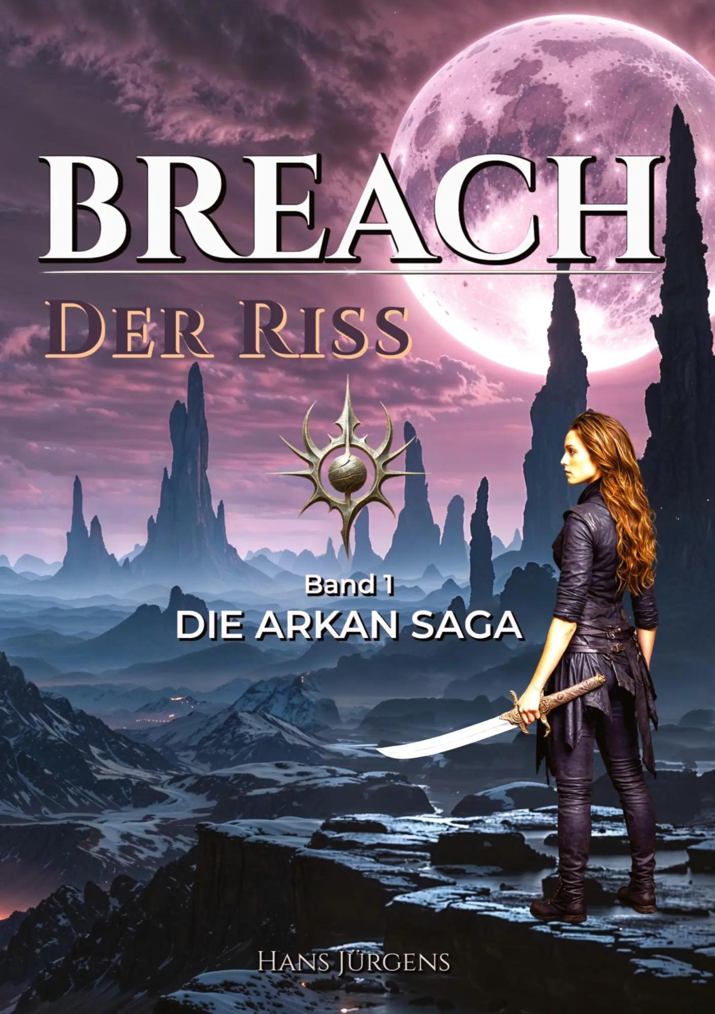 Cover: 9783384586599 | BREACH - Der Riss | Die ARKAN-SAGA | Hans Jürgens | Taschenbuch | 2025