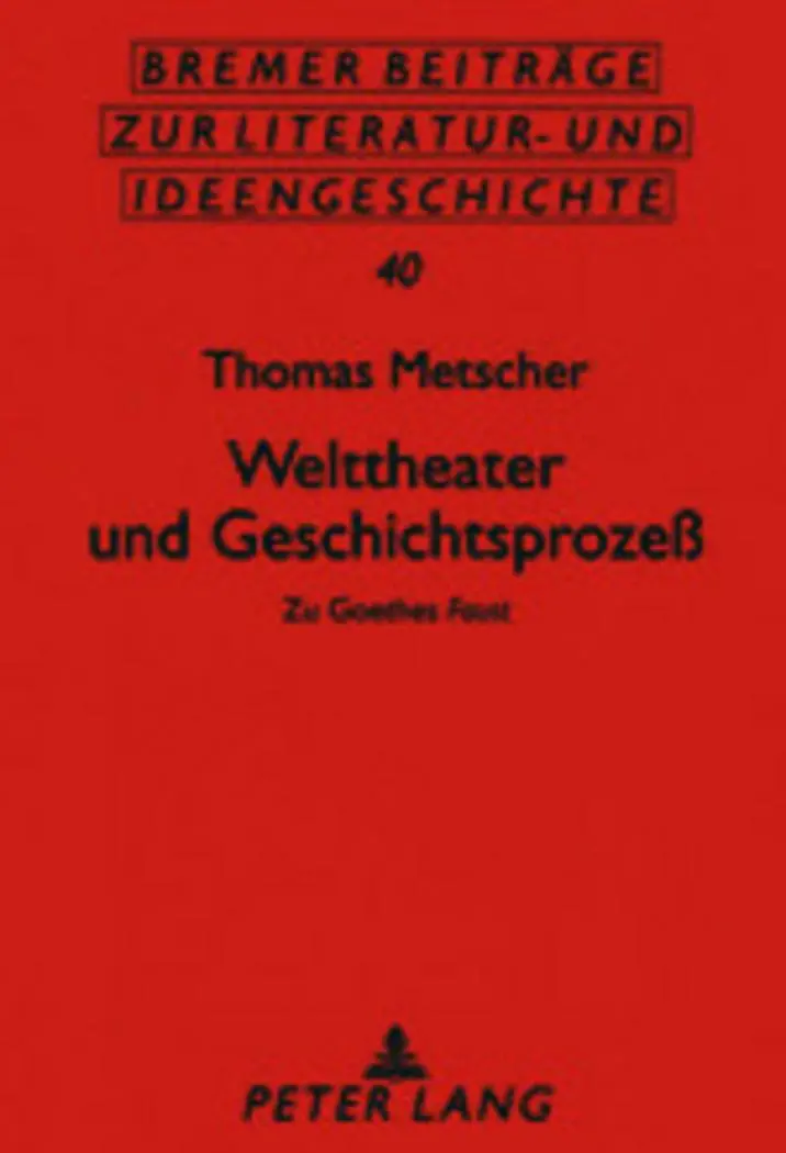 Cover: 9783631396599 | Welttheater und Geschichtsprozeß | Zu Goethes «Faust» | Metscher